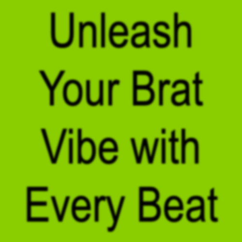 Unleash Your Brat Vibe with Every Beat